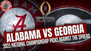 Read more about the article Alabama vs Georgia CFP National Championship Picks Against the Spread Predictions 2021 College Footb