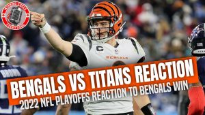 Read more about the article Cincinnati Bengals vs Tennessee Titans NFL Playoffs Reaction & Recap 2022