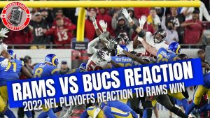 Read more about the article LA Rams vs Tampa Bay Bucs NFL Playoffs Reaction & Recap 2022