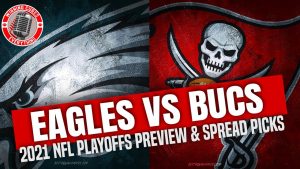 Read more about the article Philadelphia Eagles vs Tampa Bay Bucs 2021 NFL Playoffs Picks Against the Spread, Predictions