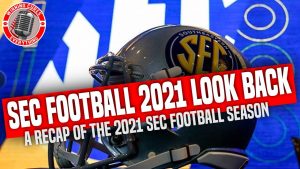 Read more about the article SEC Football 2021 Look Back & Recap
