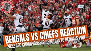 Read more about the article Cincinnati Bengals vs Kansas City Chiefs AFC Championship Reaction & Recap 2022