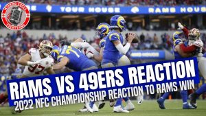 Read more about the article LA Rams vs San Francisco 49ers NFC Championship Reaction & Recap 2022