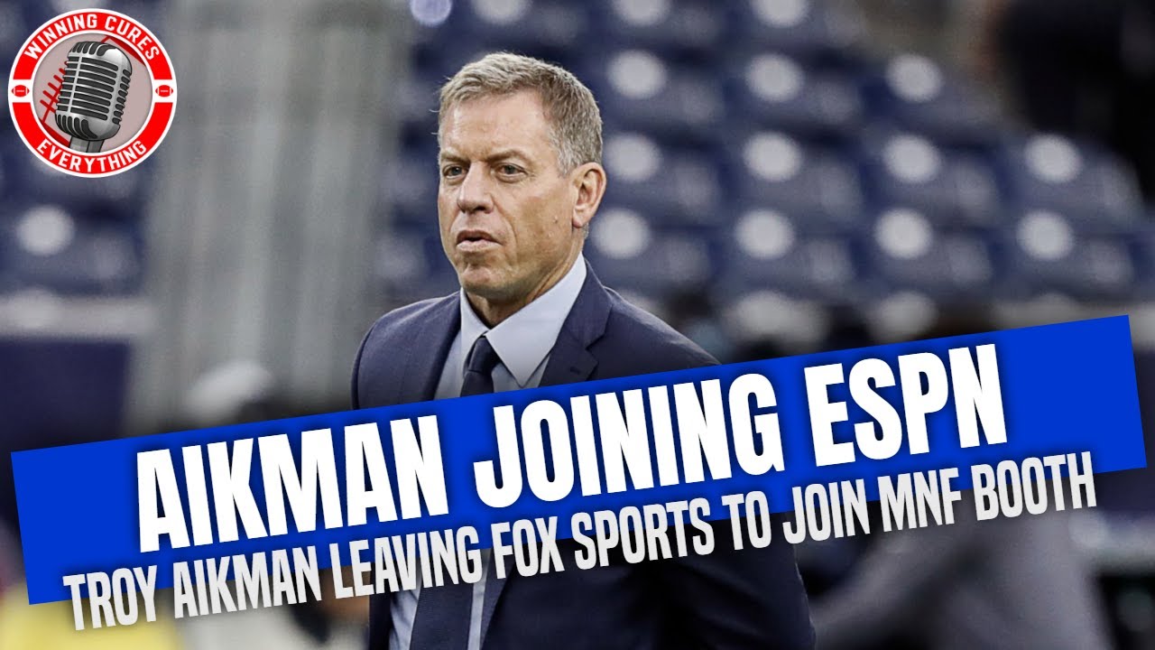Read more about the article Troy Aikman set to leave Fox to join ESPN Monday Night Football booth