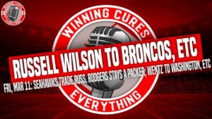 Read more about the article 3/11 Russell Wilson to Broncos, Aaron Rodgers stays a Packer, Washington bought Wentz?, etc