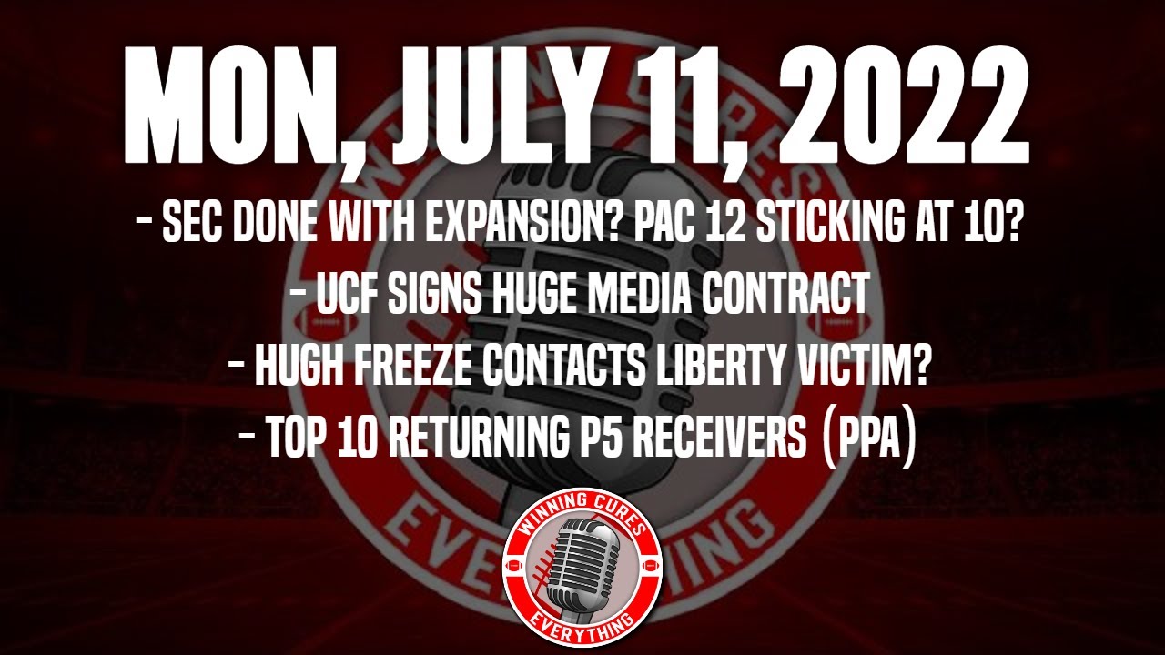 Read more about the article 7/11 SEC ending expansion? Pac 12 staying at 10? UCF deal, Hugh Freeze controversy, Top 10 P5 WRs