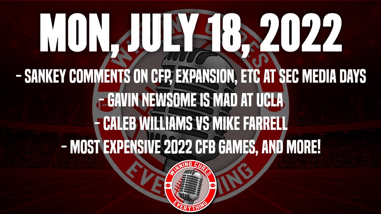 Read more about the article 7/18 Greg Sankey comments at SEC Media Days, Gavin Newsome is mad at UCLA, Caleb Williams, Pac 12