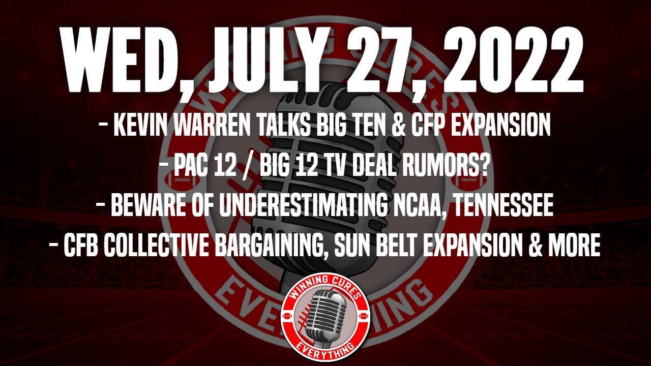 Read more about the article 7/27 Big Ten expansion? CFP expansion? Pac 12 / Big 12 rumors, Tennessee, College Football, etc