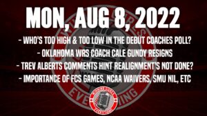 Read more about the article 8/8 Oklahoma WR coach resigns, College Football Coaches Poll, more CFB expansion / realignment? etc