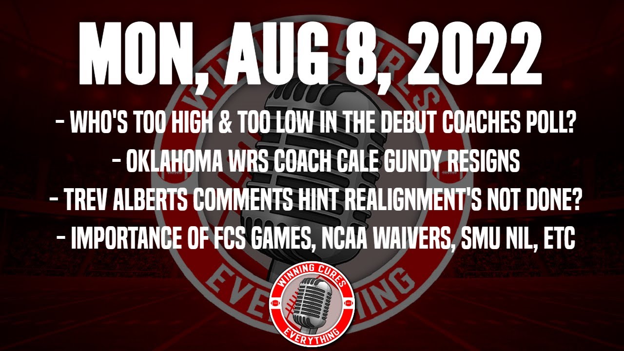 Read more about the article 8/8 Oklahoma WR coach resigns, College Football Coaches Poll, more CFB expansion / realignment? etc