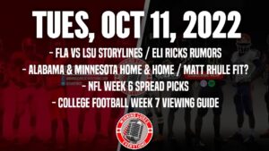 Read more about the article 10/12 Florida vs LSU storyline, Eli Ricks, AL vs MN in 2032, Matt Rhule, NFL Week 6 picks, CFB Week 7 TV Guide